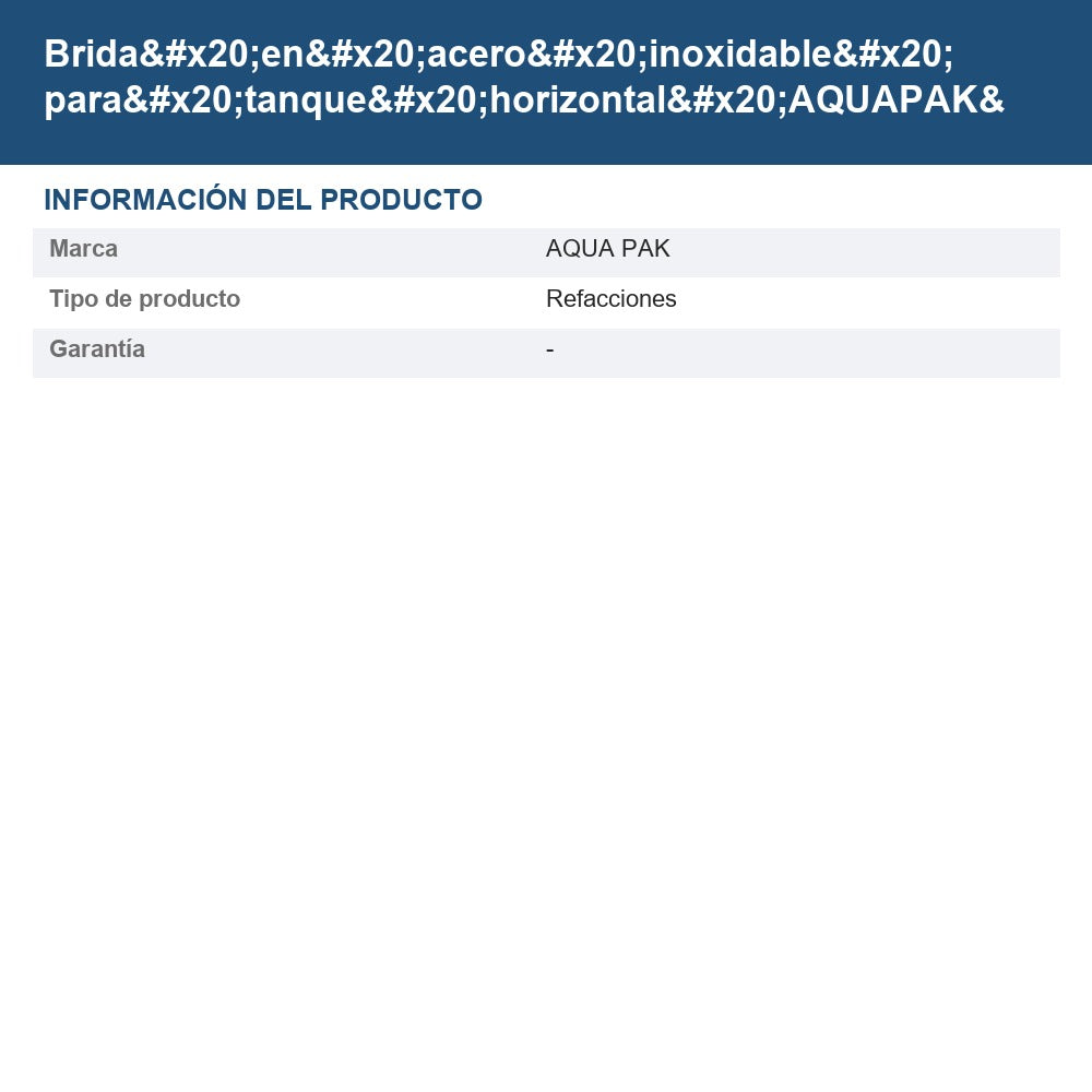 Brida en acero inoxidable para tanque horizontal AQUAPAK AQ24LH/AC, AQ24LH/SS, AQ50LH, AQ100LH AQ24LH/SSBRIDA